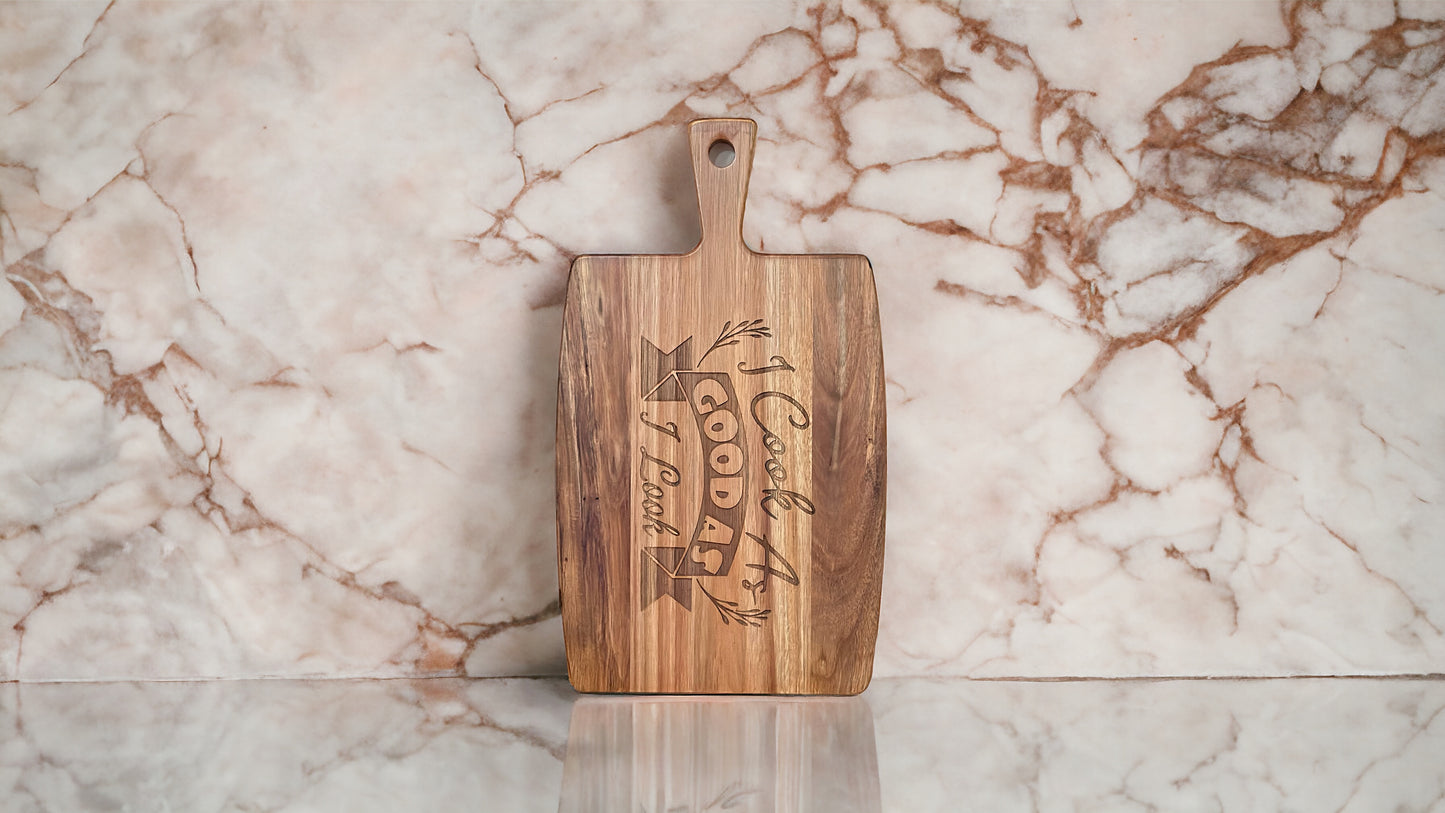 Engraved Kitchen Cutting Board - I Cook As Good As I Look